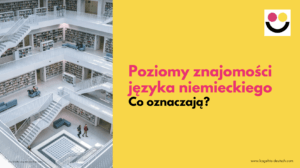 Poziomy znajomości języka niemieckiego co oznaczają
