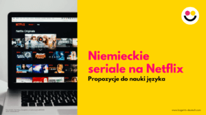 Niemieckie seriale na Netflix Propozycje do nauki języka