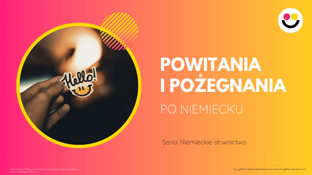 Powitania i pożegnania po niemiecku - Los geht's!